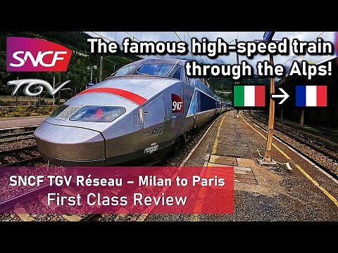 SNCF TGV - Milano to Paris via The Alps - First Class Review (TGV Réseau)