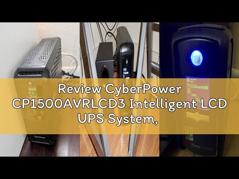 Review CyberPower CP1500AVRLCD3 Intelligent LCD UPS System, 1500VA/900W, 12 Outlets, 2 USB Ports, AV