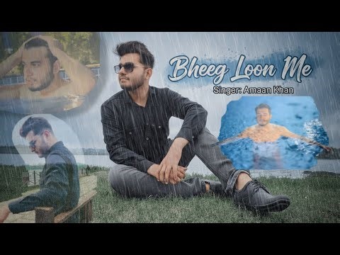 Bheeg Loon Me | Amaan Khan Original | New Album Song 2025