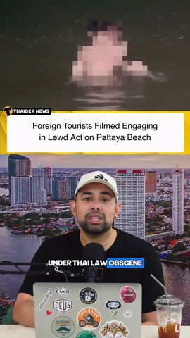Pattaya Beach Lewd Act Sparks Outrage & Law Calls