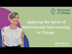Applying The Spirit of Motivational Interviewing to Change