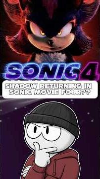 Shadow returning for sonic movie 4???