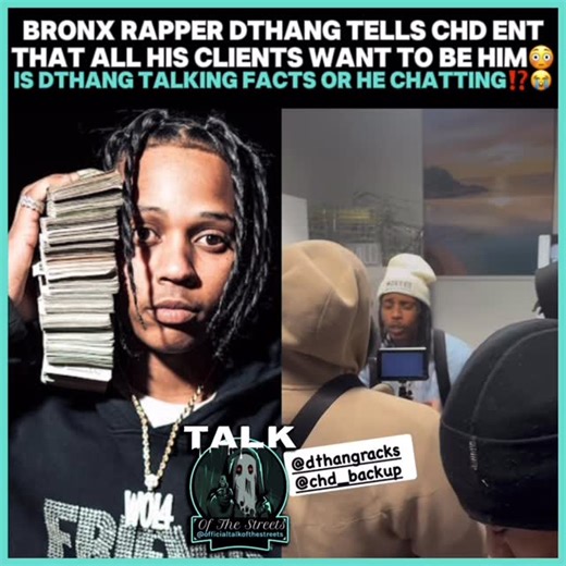 Official Talk Of The Streets LLC on Instagram: "Bronx Rapper @DThangRacks Tells @CHD_BackUp That Everyone That He Has Shot Videos For Wants To Be Like Him😳😳😳😳How Do Y’all Feel About This Statement⁉️😳Are CHD Ent’s Clients Mini DThangs Or Is DThang Just Chatting⁉️👀"