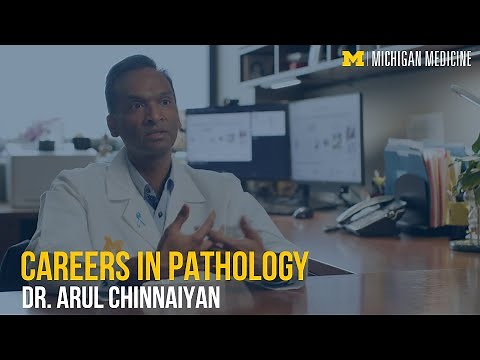 Careers in Pathology - Dr. Arul Chinnaiyan