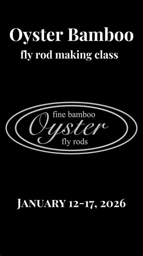 Oyster Bamboo Fly Rods | 🏔️We’re back…after a few weeks off for the holiday season…Oyster welcomed the first class of 2026. Our January 12-17, 2026 bamboo fly rod... | Instagram
