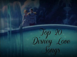 So This is Love: Top 20 Disney Love Songs