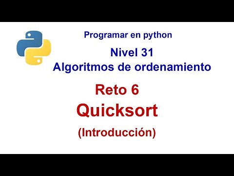 Python - Nivel 31 - Reto 6 - Ordenamiento rápido - Quicksort - Introducción