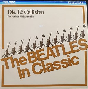 Die 12 Cellisten Der Berliner Philharmoniker - The Beatles In Classic