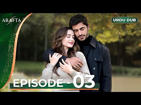 ARAFTA Episode 3 Urdu Dubbed | Full Episode 03 | Turkish Drama in Urdu ‪@ARAFTA-Urdu‬