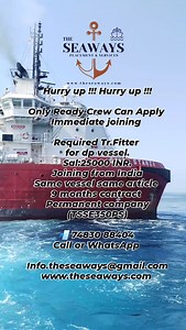 Hurry up !!! Hurry up !!! Only Ready Crew Can Apply Immediate joining Required Tr.Fitter for dp vessel. Sal:25000 INR. Joining from India Same vessel same article 9 months contract Permanent company (TSSE350PS) 📲 𝟗𝟏-𝟕𝟒𝟖𝟑𝟎𝟖𝟖𝟒𝟎𝟒 𝐂𝐚𝐥𝐥 𝐧𝐨𝐰 𝐖𝐞𝐛𝐬𝐢𝐭𝐞: https://www.theseaways.com/ 📧 info.theseaways@gmail.com 𝐅𝐨𝐥𝐥𝐨𝐰 𝐮𝐬 𝐭𝐨 𝐤𝐧𝐨𝐰 𝐚𝐛𝐨𝐮𝐭 𝐬𝐞𝐚 𝐣𝐨𝐛𝐬 𝐮𝐩𝐝𝐚𝐭𝐞. - 𝐋𝐢𝐧𝐤𝐞𝐝𝐈𝐧: https://rb.gy/f6t8yi - 𝐅𝐚𝐜𝐞𝐛𝐨𝐨𝐤: https://rb.gy/byp3jz - 𝐈𝐧𝐬𝐭𝐚𝐠𝐫