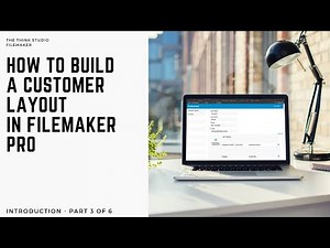 How to build a Customers Layout In Filemaker - Part 3 of Original Skillshare Course