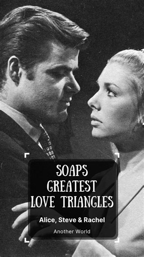 Soaps Greatest Love Triangles: Alice, Steve & Rachel on 'Another World'