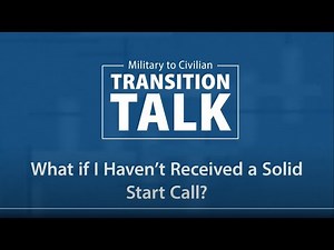 What if I haven't received a Solid Start Call? | Military to Civilian Transition Talk Ep. 5.3