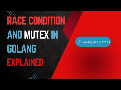 Mutex and Race Condition Explained in Golang | Prevent Race Conditions in Go