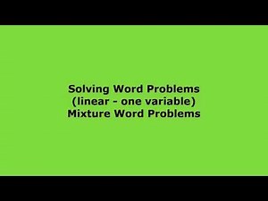 Solving Word Problems with linear equations Mixture Word Problems