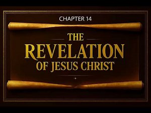 Revelation Explained Chapter 14