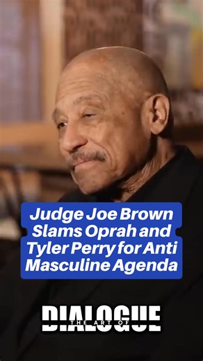 Judge Joe Brown Slams Oprah And Tyler Perry For Anti Masculine agenda 🎥‼️ Subscribe to The Art Of Dialogue YouTube channel for full interviews. #jamiefoxx #artofdialogue #theartofdialogue #alexthomas #jamiefoxxshow #donaldtrump #judgemathis #2Pac #tupac #oprah #actresses #fblifestyle #celebrities #jarule #tylerperry #celebritygossip #charliekirk #celebritymarriage #celebrityfeud #celebritynews #celebrityrelationships #megantheestallion #diddy #steveharvey | The Art Of Dialogue