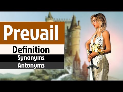Prevail Pronunciation | Prevail Definition | Prevail Synonyms | Prevail Antonyms