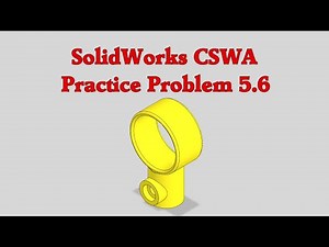 SolidWorks CSWA Practice Problem 5.6