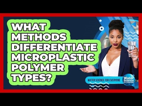 What Methods Differentiate Microplastic Polymer Types?
