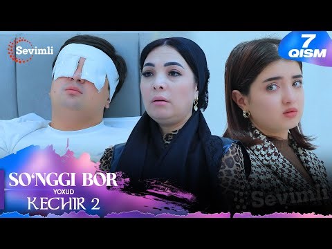 So'nggi bor yoxud Kechir 2 7-qism (milliy serial) | Сўнгги бор ёхуд Кечир 2 7-қисм (миллий сериал)