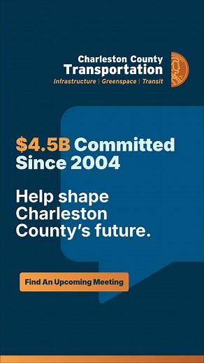 $4.5B committed since 2004. Help shape Charleston County’s future—find an upcoming public meeting near you. | Charleston County Government
