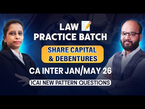 Share Capital and Debentures | CA Inter Jan/May 26 | Law Practice Batch | Episode 3 | CA Inter Law