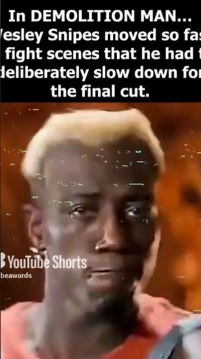 In DEMOLITION MAN… Wesley Snipes moved so fast in fight scenes that he had to deliberately slow down