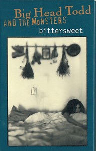 Big Head Todd And The Monsters - Bittersweet