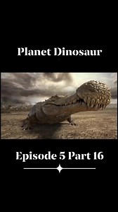 Planet Dinosaur Episode 5 | New Giants Part 16 #dinosaurs #PrehistoricEarth #viral | Prehistory, Nature and Science