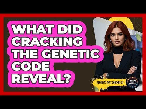 What Did Cracking The Genetic Code Reveal? - Moments That Shocked Us