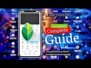 Snapseed Ultimate Guide for Beginners | All Tools & Sliders Explained on Android & iPhone