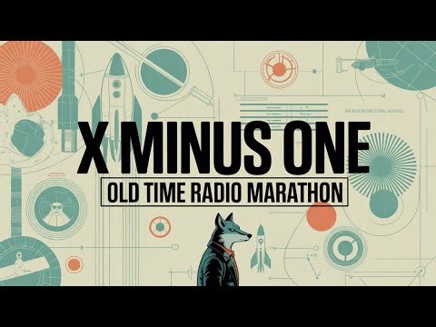 X Minus One – Science Fiction from the Atomic Age | Old Time Radio Marathon
