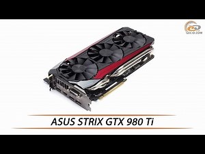ASUS GeForce GTX 980 Ti STRIX: Review & Testing