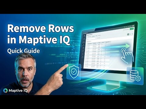 Remove Rows in Maptive IQ: Quick Guide to Deleting Data Safely
