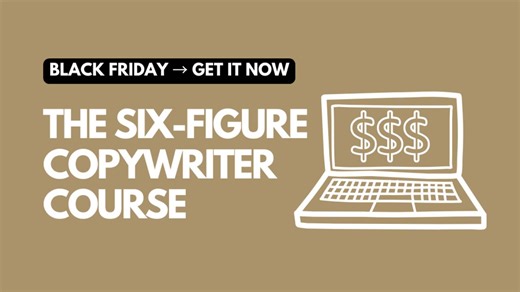 NOW AVAILABLE: The Six-Figure Copywriter Course