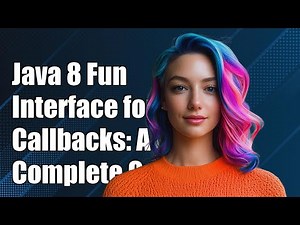 Java 8 Functional Interface for Callbacks: A Complete Guide and Solutions