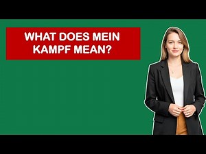 What Does Mein Kampf Mean?