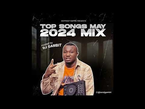 DJ Gambit Top Songs May 2024 Mixtape[www.mixtapes.ng]