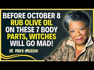 Before October 8 – Anoint These 7 Body Parts with Olive Oil, Witchcraft Will Fleel : DR MAYA ANGELOU