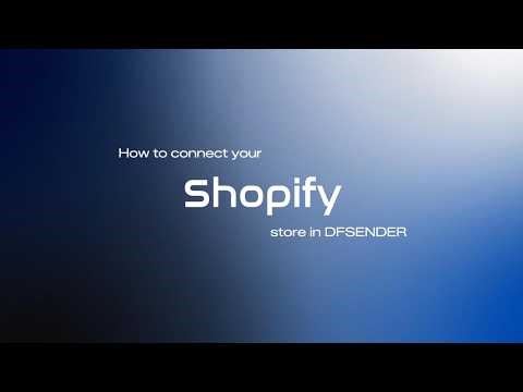 How to Connect Shopify Store in DFSENDER to Automate Digital Product Delivery and More