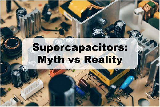 Supercapacitor: Myths vs Reality — Capacitech Energy