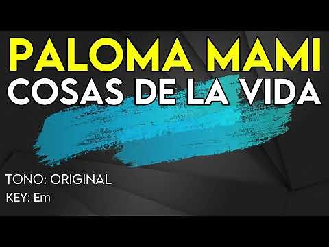 Paloma Mami - Cosas De La Vida - Karaoke Instrumental