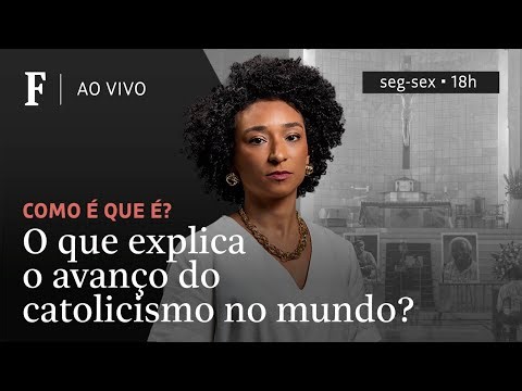 Como é que é? | O que explica o avanço do catolicismo no mundo?