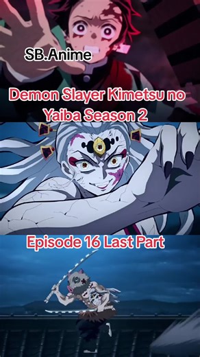 Part 472| Demon Slayer Kimetsu no Yaiba Season 2 Episode 16 Last Part in Hindi follow for more Part SB Anime edition time 7 30 #demonslayerkimestunoyaiba2 #tranding #viralvideos #foryoupage #demonslayer