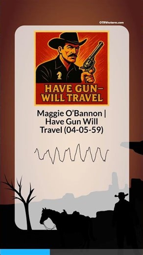 Maggie O’Bannon | Have Gun Will Travel (04-05-59)