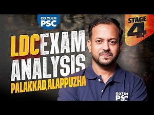 LDC Exam Analysis - Stage 4 | LDC Palakkad & Alappuzha | Xylem PSC