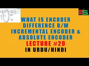 20-What is encoder and difference between incremental encoder and Absolute encoder in Urdu/Hindi