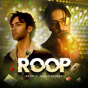 ROOP - NAYEL & Hasan Raheem: Song Lyrics, Music Videos & Concerts