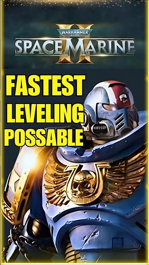 How To Level Fast Space Marine 2
